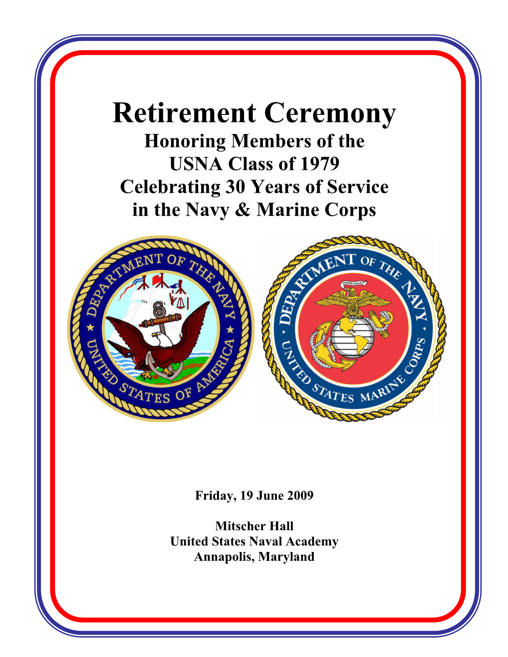 Retirement Ceremony Honoring Members of the USNA Class of 1979 Celebrating 30 Years of Service in the Navy & Marine Corps