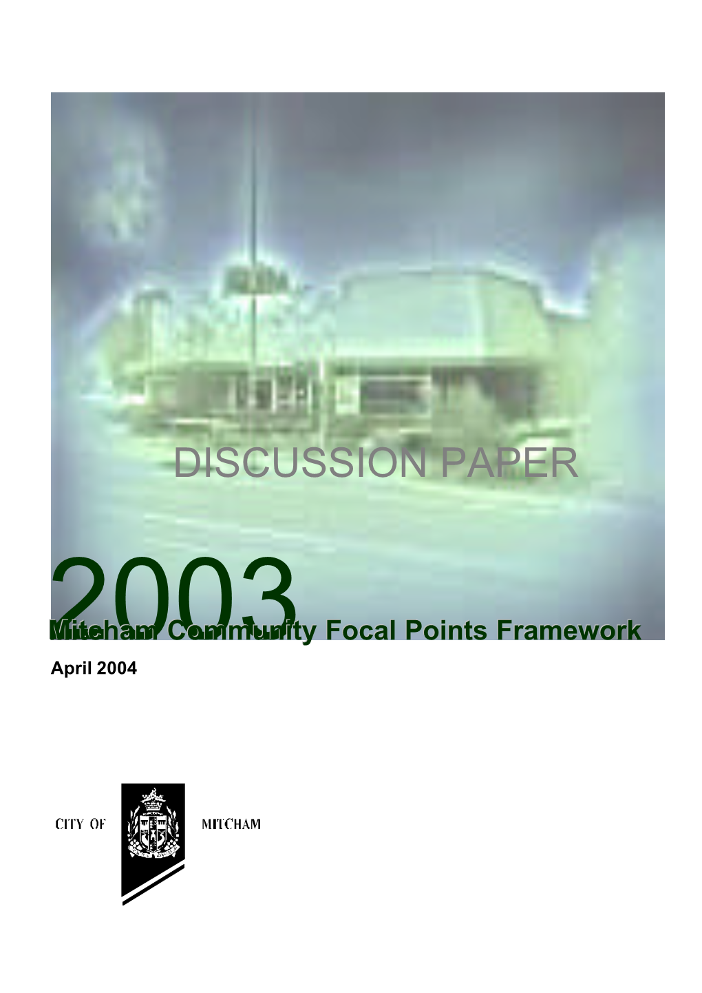 2003Mitcham Community Focal Points Framework April 2004