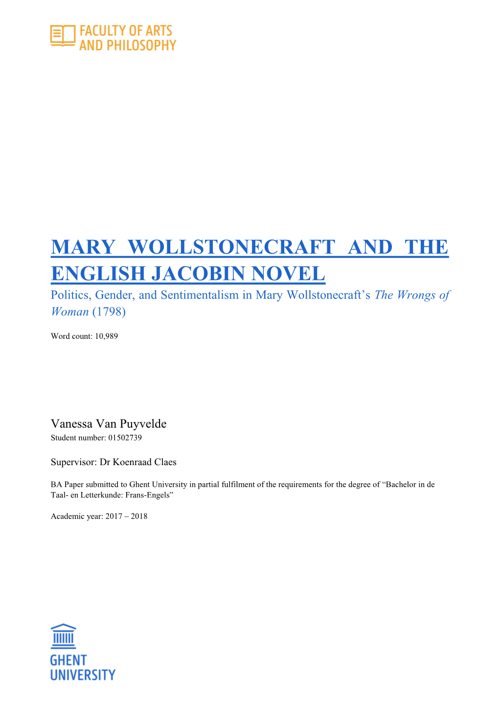 MARY WOLLSTONECRAFT and the ENGLISH JACOBIN NOVEL Politics, Gender, and Sentimentalism in Mary Wollstonecraft’S the Wrongs of Woman (1798)