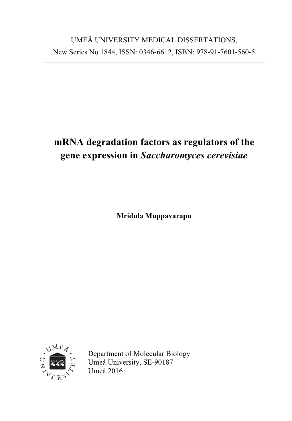 Mrna Degradation Factors As Regulators of the Gene Expression in Saccharomyces Cerevisiae
