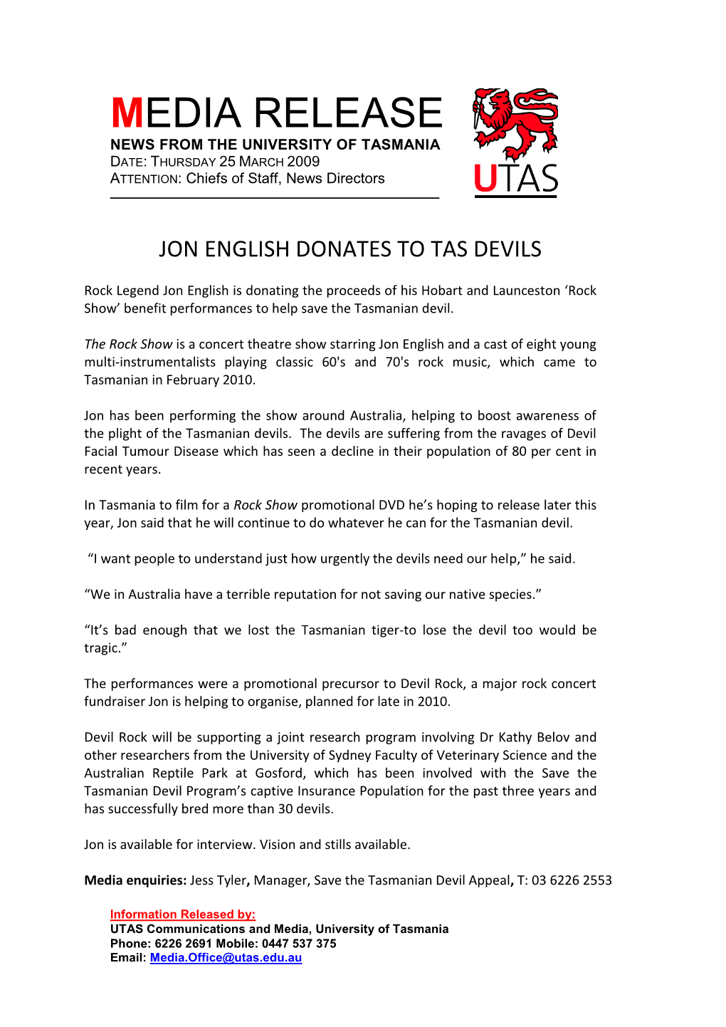 MEDIA RELEASE NEWS from the UNIVERSITY of TASMANIA DATE: THURSDAY 25 MARCH 2009 ATTENTION: Chiefs of Staff, News Directors