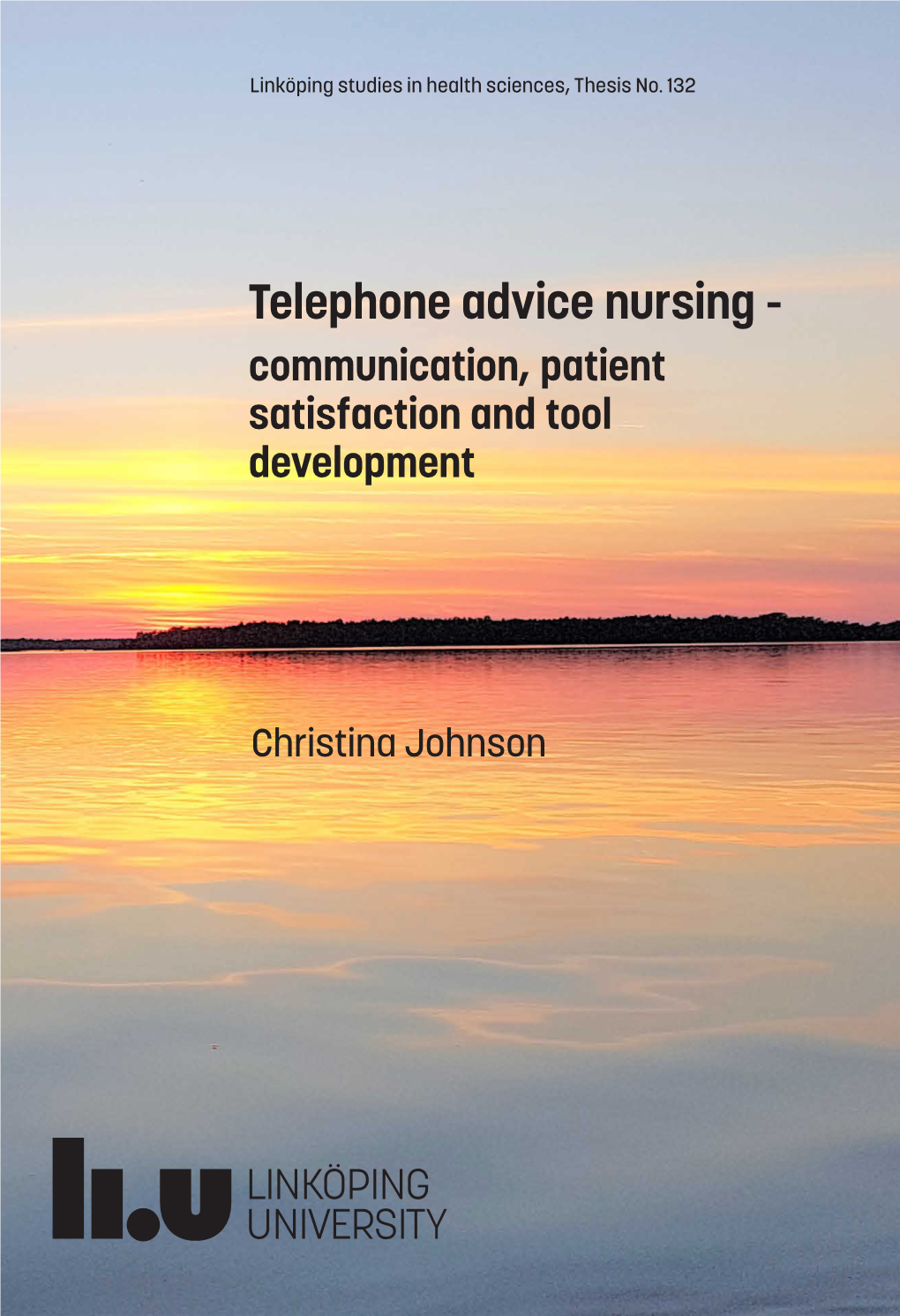 Telephone Advice Nursing - Linköping Studies in Health Sciences, Thesis No
