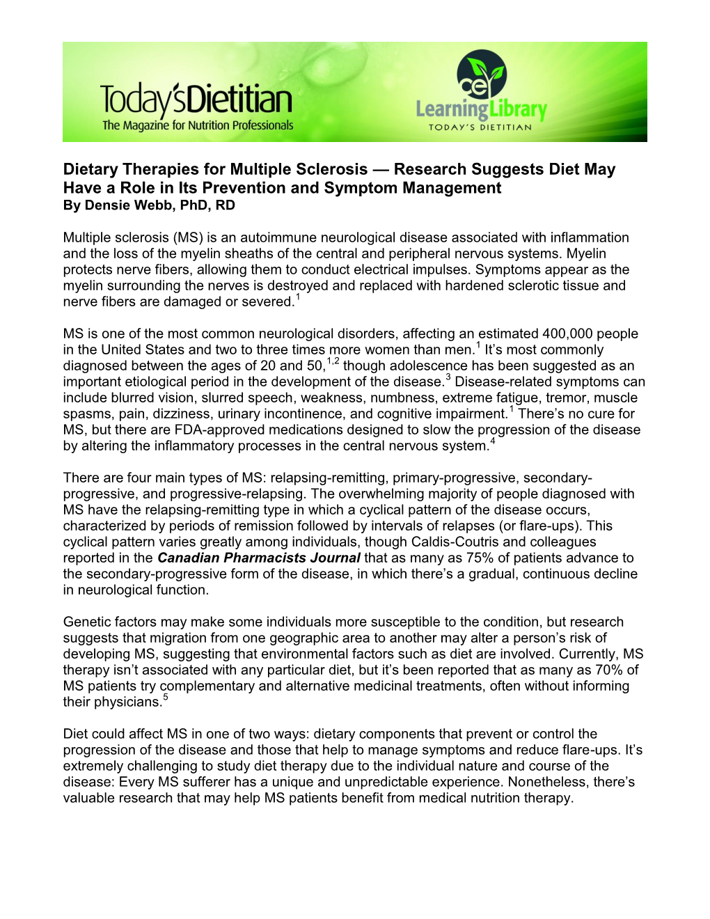 Dietary Therapies for Multiple Sclerosis — Research Suggests Diet May Have a Role in Its Prevention and Symptom Management by Densie Webb, Phd, RD