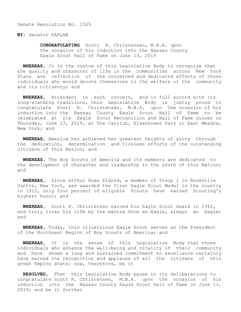 Senate Resolution No. 1509 Senator KAPLAN BY: Scott R. Christensen