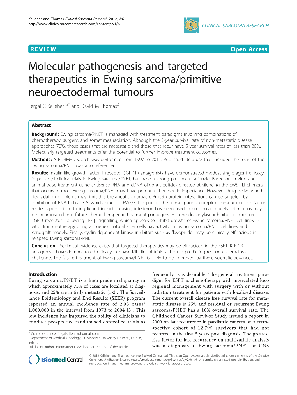 Molecular Pathogenesis and Targeted Therapeutics in Ewing Sarcoma/Primitive Neuroectodermal Tumours Fergal C Kelleher1,2* and David M Thomas2