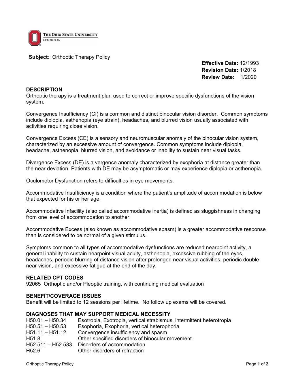 Orthoptic Therapy Policy Effective Date: 12/1993 Revision Date: 1/2018 Review Date: 1/2020