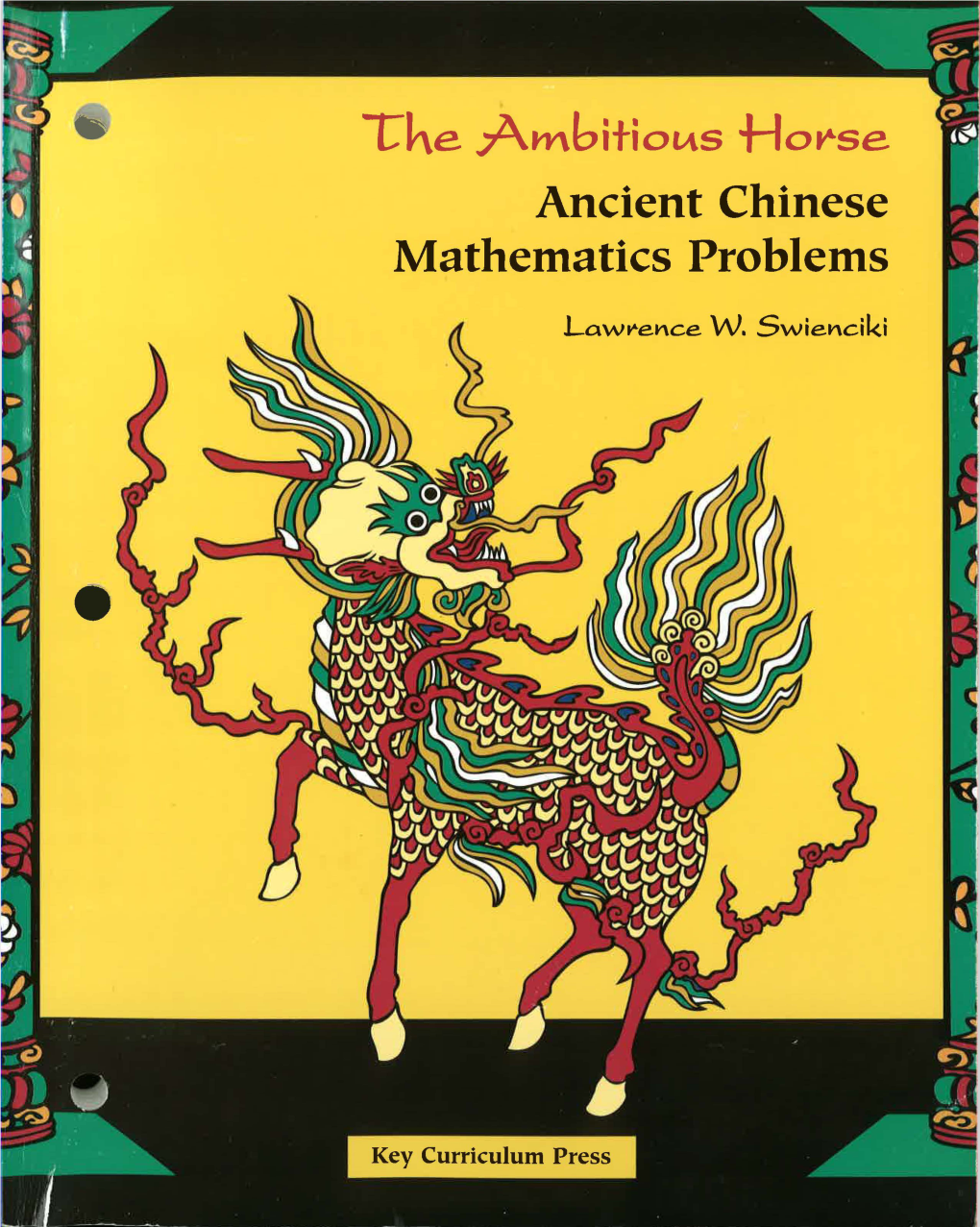 The Ambitious Horse: Ancient Chinese Mathematics Problems the Right to Reproduce Material for Use in His Or Her Own Classroom
