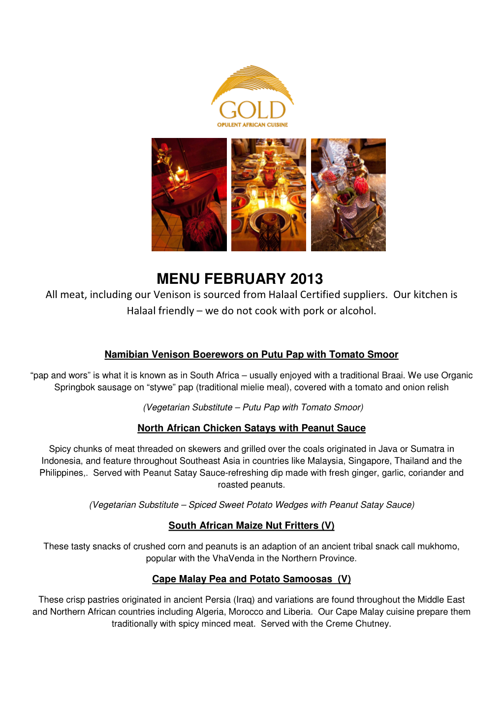 MENU FEBRUARY 2013 All Meat, Including Our Venison Is Sourced from Halaal Certified Suppliers