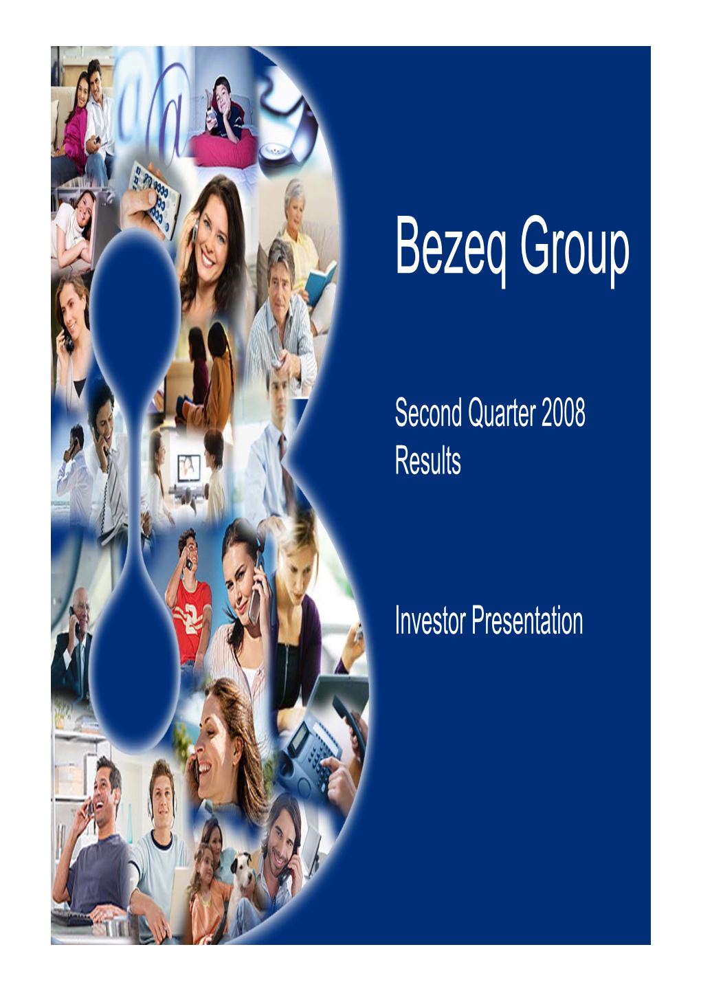 Bezeq International Overview Leader in the ISP and ILD Markets in Israel with Growing Operations in the Enterprise Market