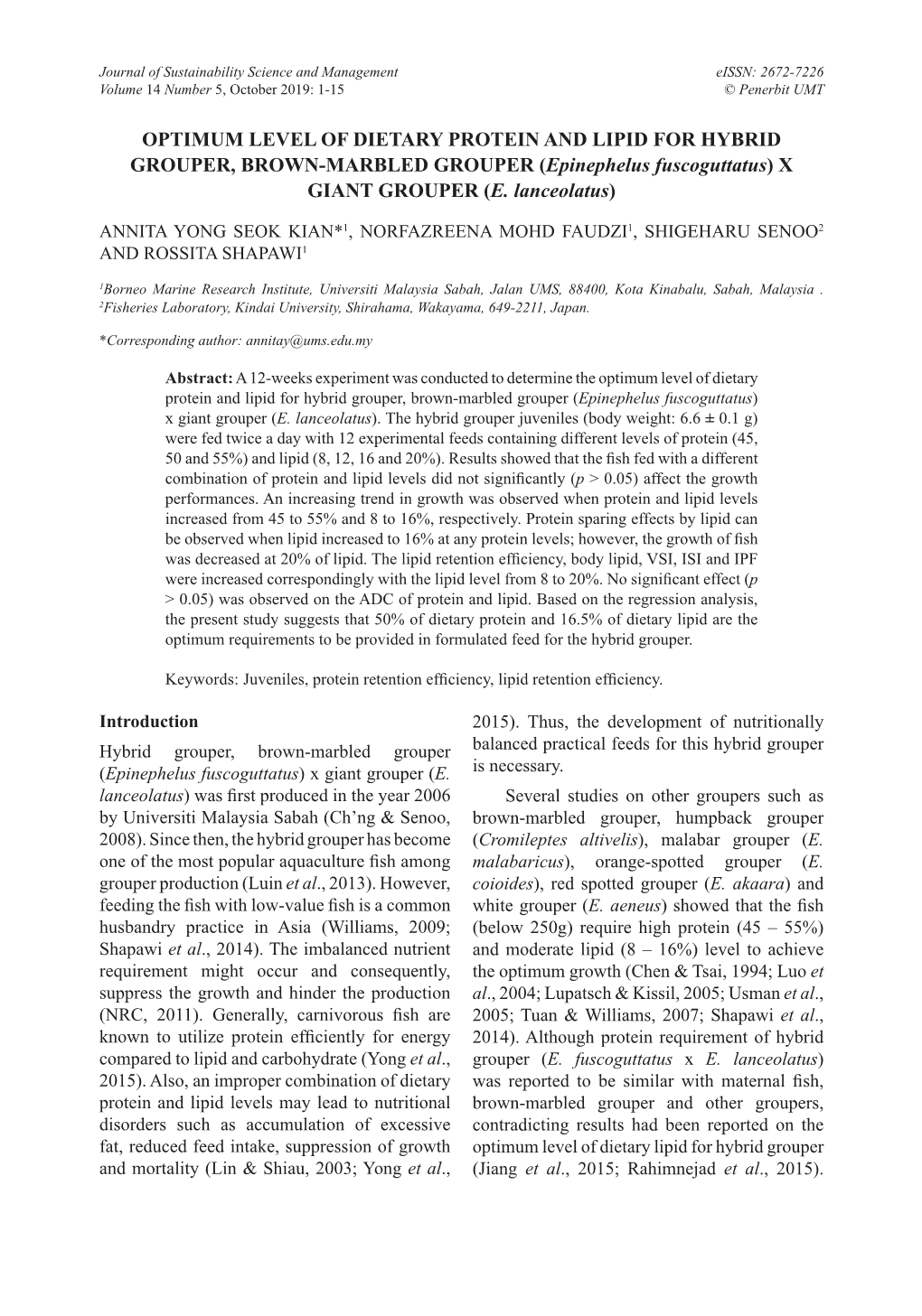 OPTIMUM LEVEL of DIETARY PROTEIN and LIPID for HYBRID GROUPER, BROWN-MARBLED GROUPER (Epinephelus Fuscoguttatus) X GIANT GROUPER (E