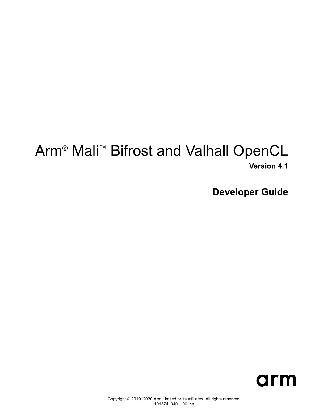 Arm® Mali™ Bifrost and Valhall Opencl Developer Guide Copyright © 2019, 2020 Arm Limited Or Its Affiliates