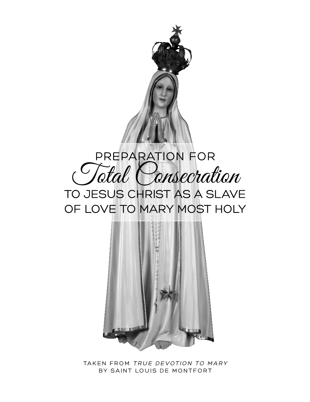 Total Consecration to Jesus Christ As a Slave of Love to Mary Most Holy — by Andrea F