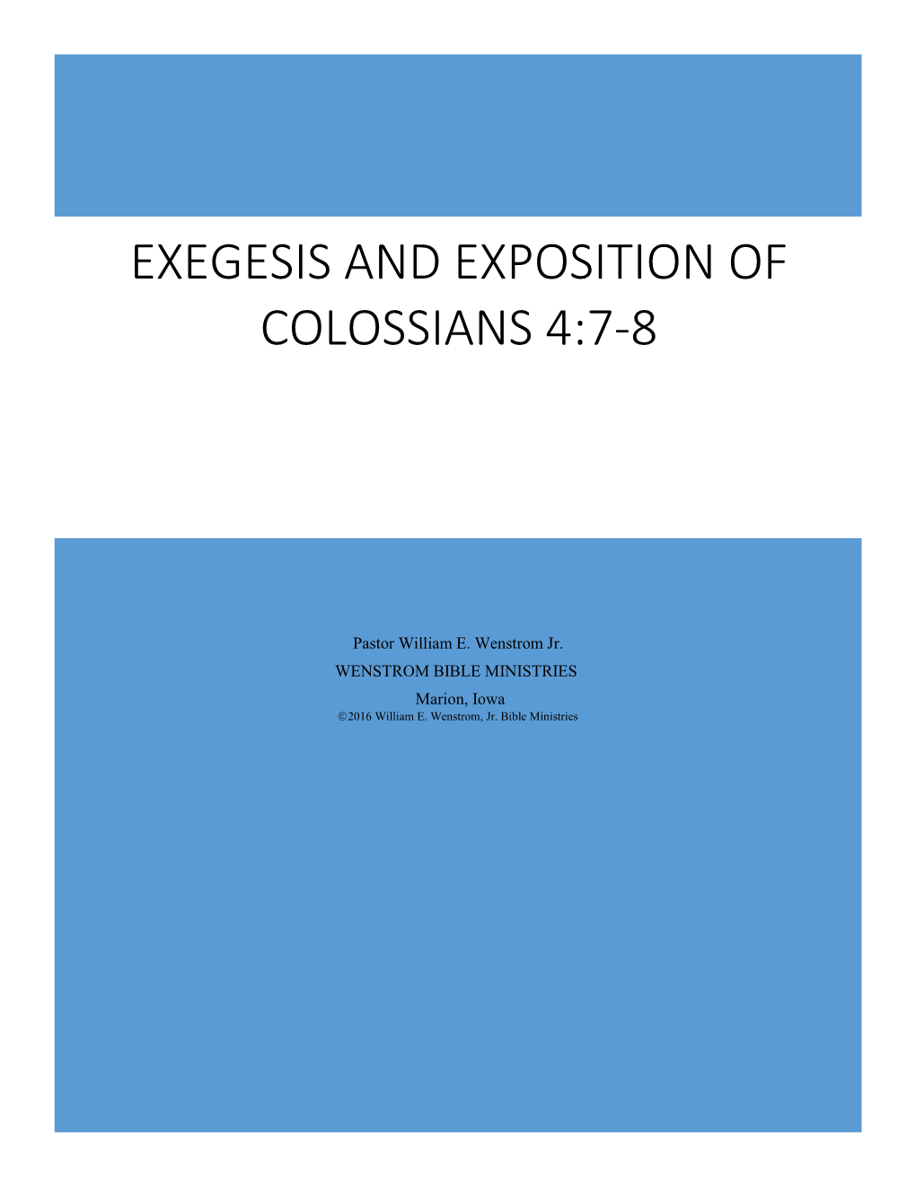 Exegesis and Exposition of Colossians 4:7-8