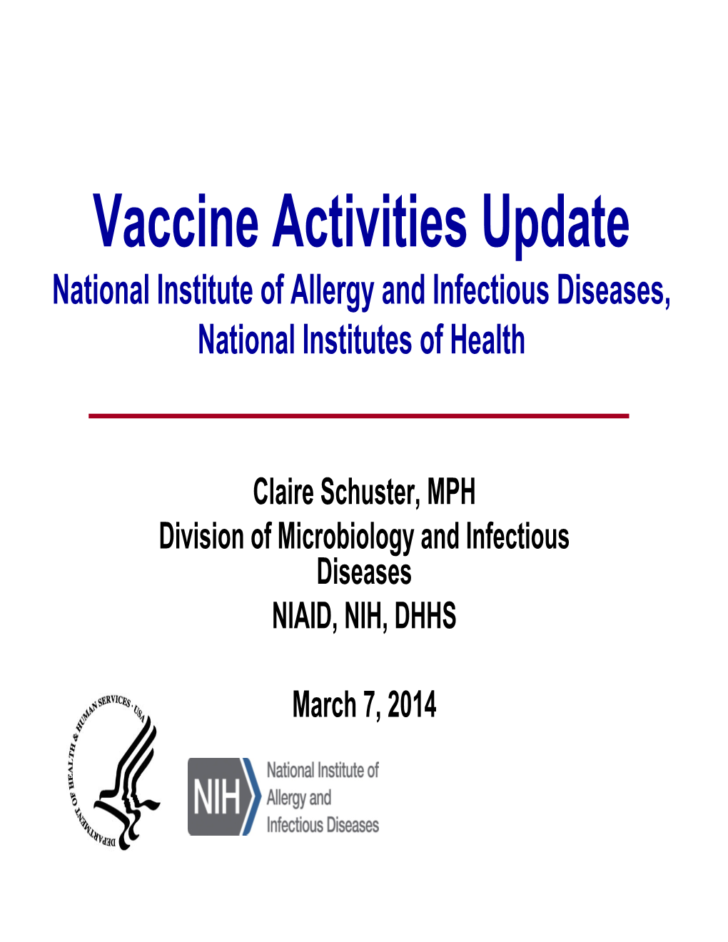 Vaccine Activities Update National Institute of Allergy and Infectious Diseases, National Institutes of Health