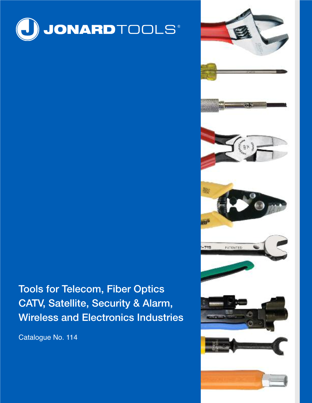 Tools for Telecom, Fiber Optics CATV, Satellite, Security & Alarm, Wireless and Electronics Industries