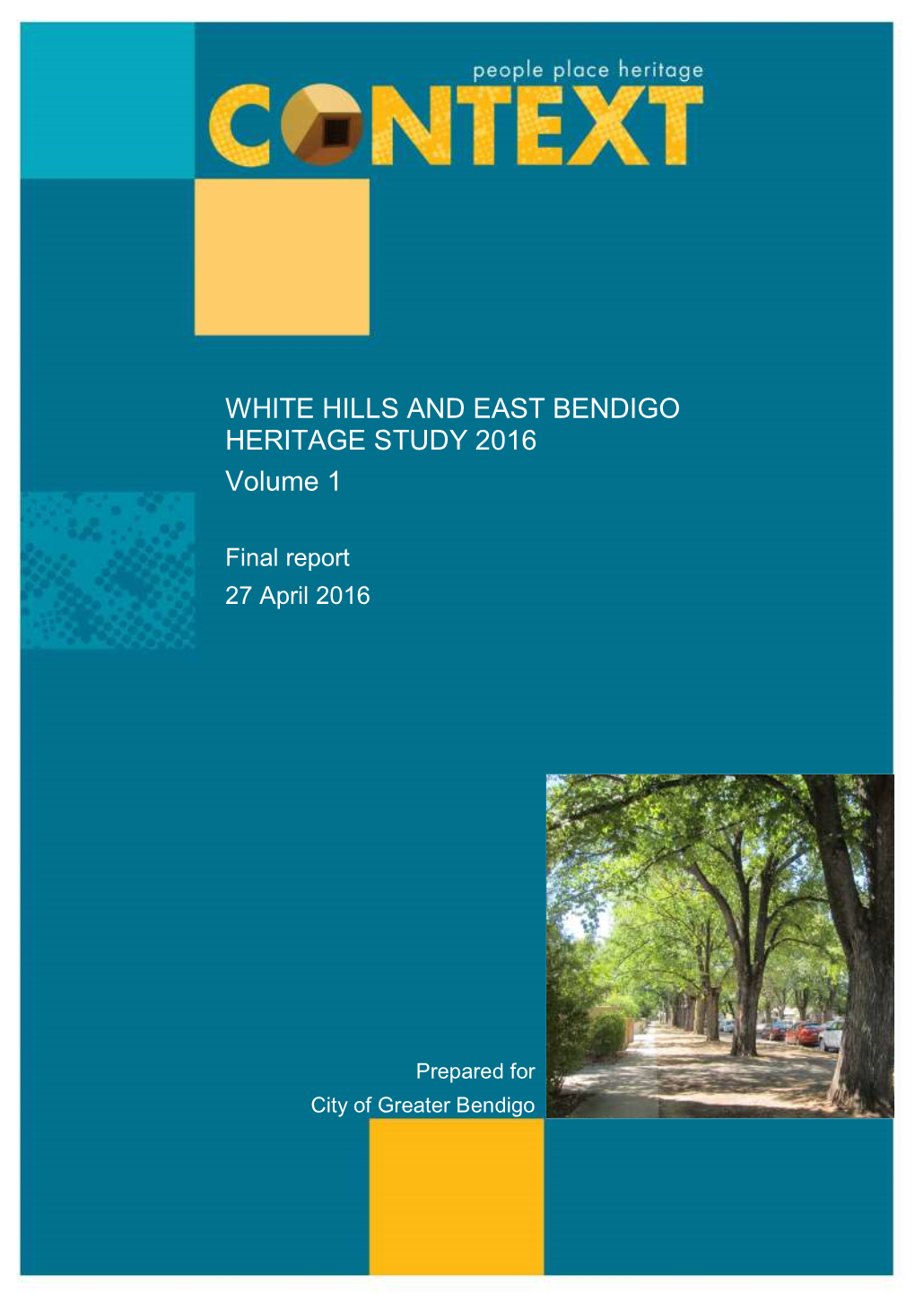 WHITE HILLS and EAST BENDIGO HERITAGE STUDY 2016 Volume 1