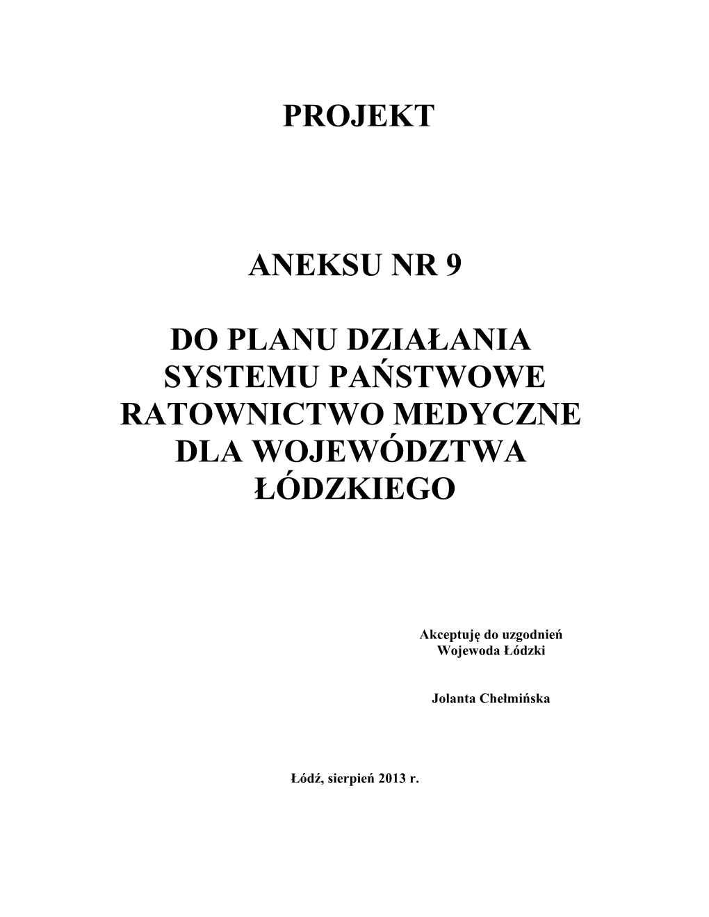 Projekt Aneksu Nr 9 Do Planu Działania Systemu Państwowe Ratownictwo Medyczne Dla Województwa Łódzkiego