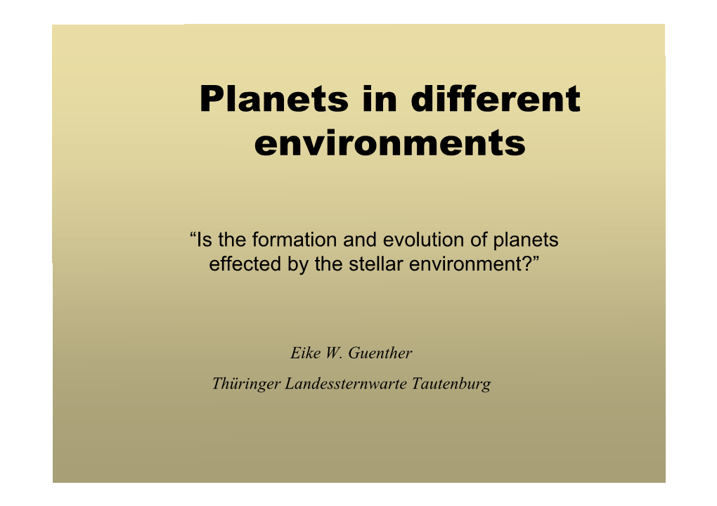 Planets in Different Environments