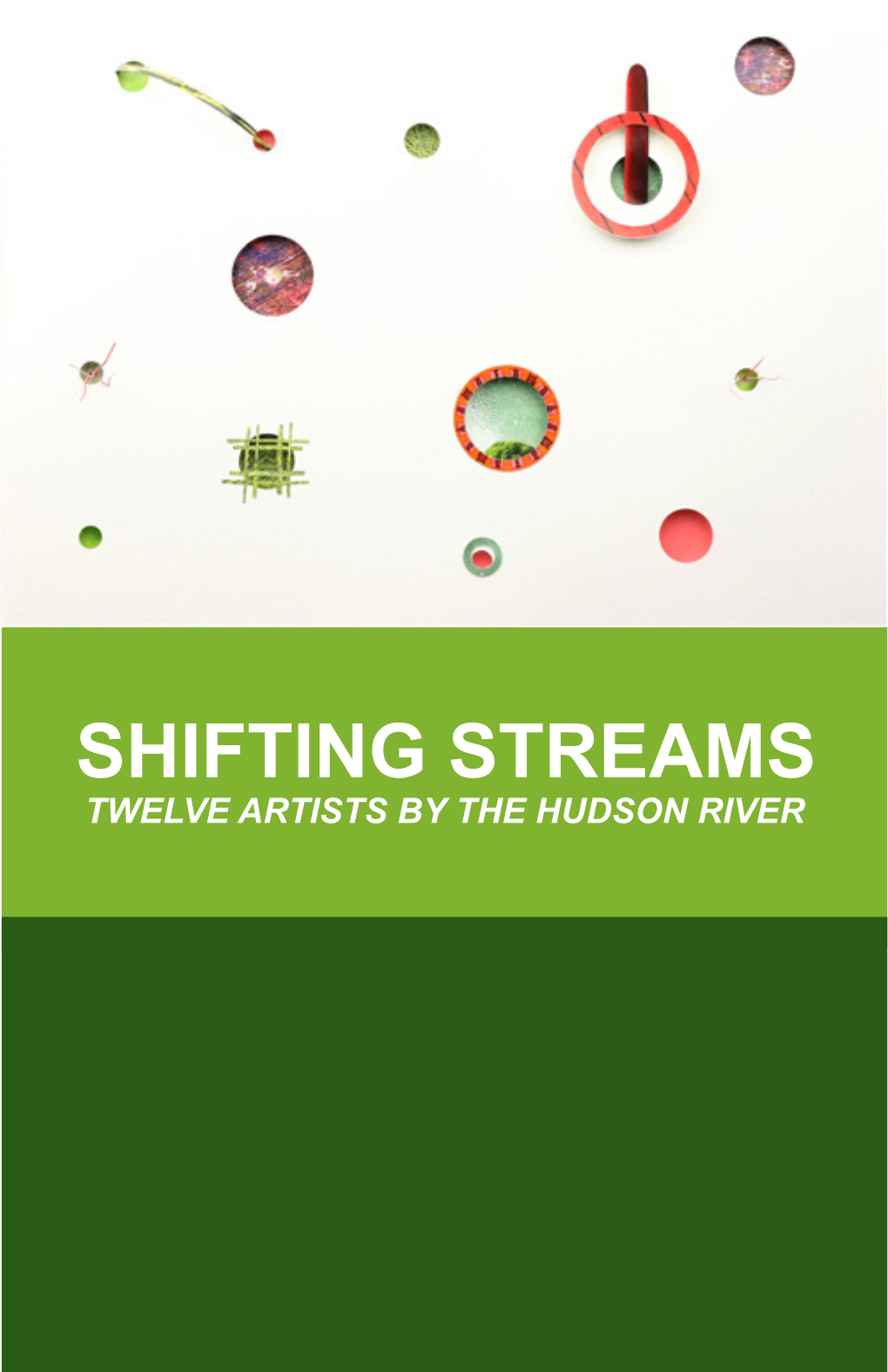 Shifting Streams Twelve Artists by the Hudson River Shifting Streams Twelve Artists by the Hudson River October 7 - December 9, 2020 Guest Curator Meyken Barreto