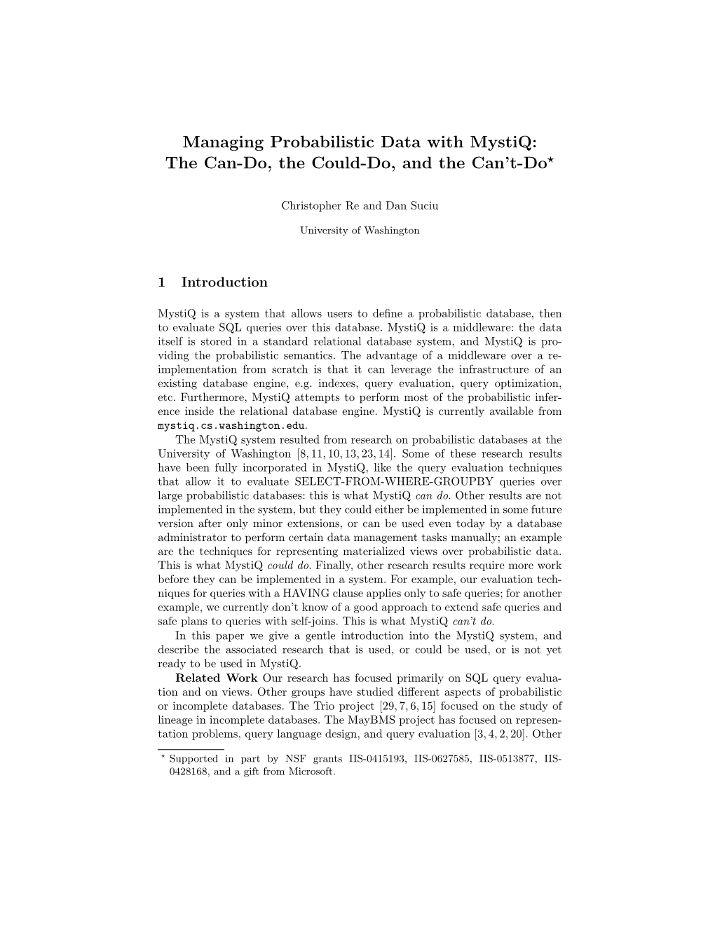 Managing Probabilistic Data with Mystiq: the Can-Do, the Could-Do, and the Can’T-Do?