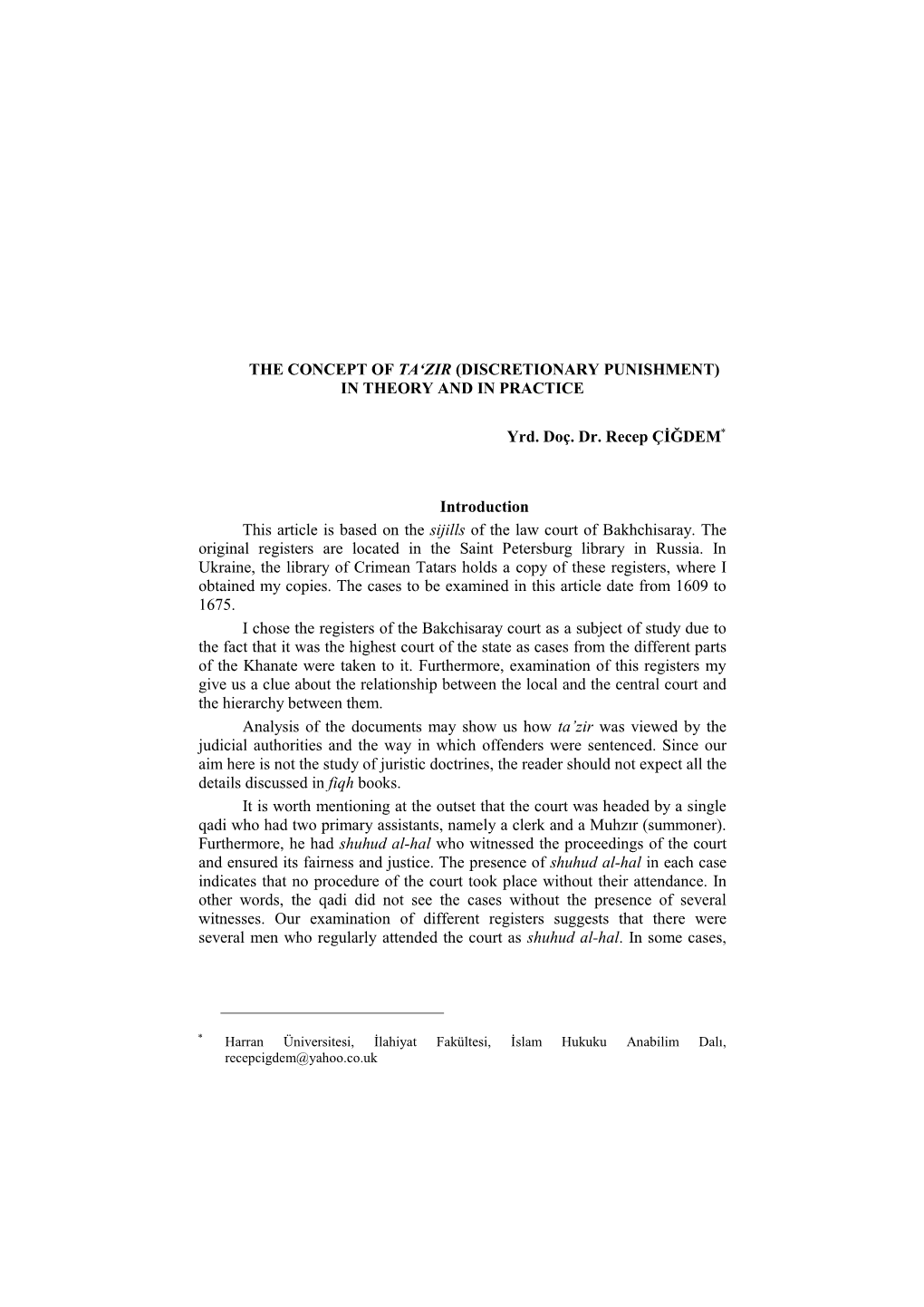 THE CONCEPT of TA'zir (DISCRETIONARY PUNISHMENT) in THEORY and in PRACTICE Yrd. Doç. Dr. Recep ÇĠĞDEM* Introduction This A