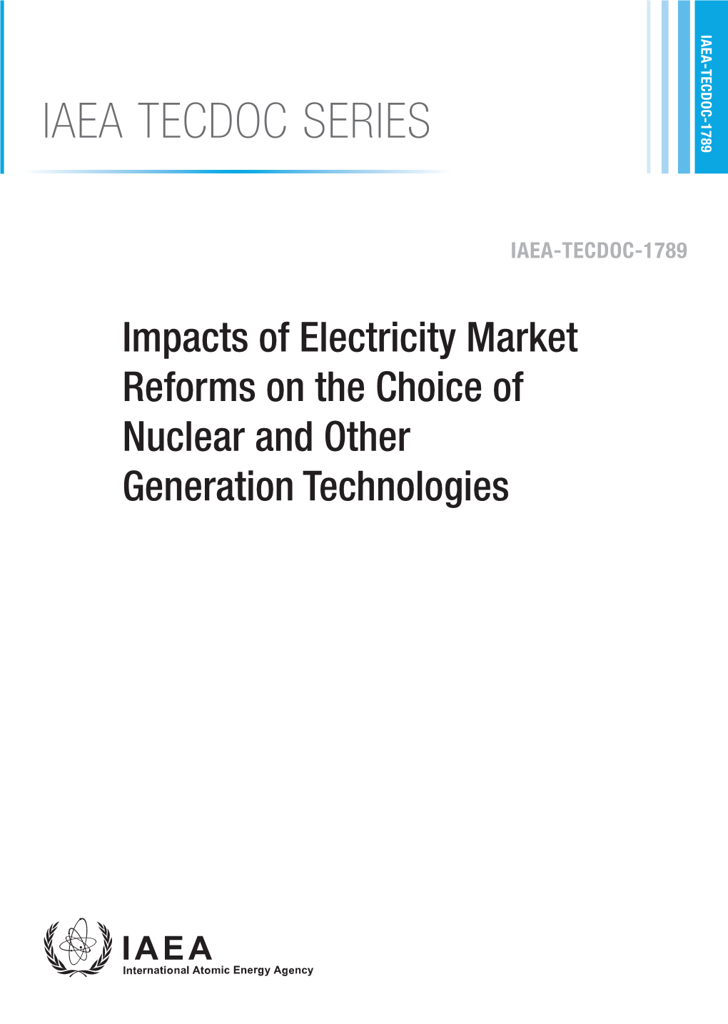 IAEA TECDOC SERIES Impacts of Electricity Market Reforms on the Choice Nuclear and Other Generation Technologies
