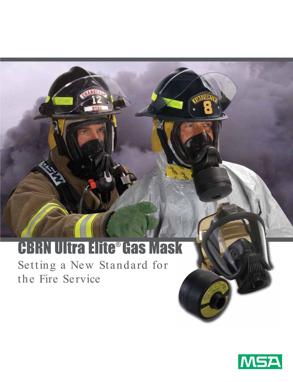 CBRN Ultra Elite® Gas Mask Setting a New Standard for the Fire Service Two Protection Levels: CBRN Performance