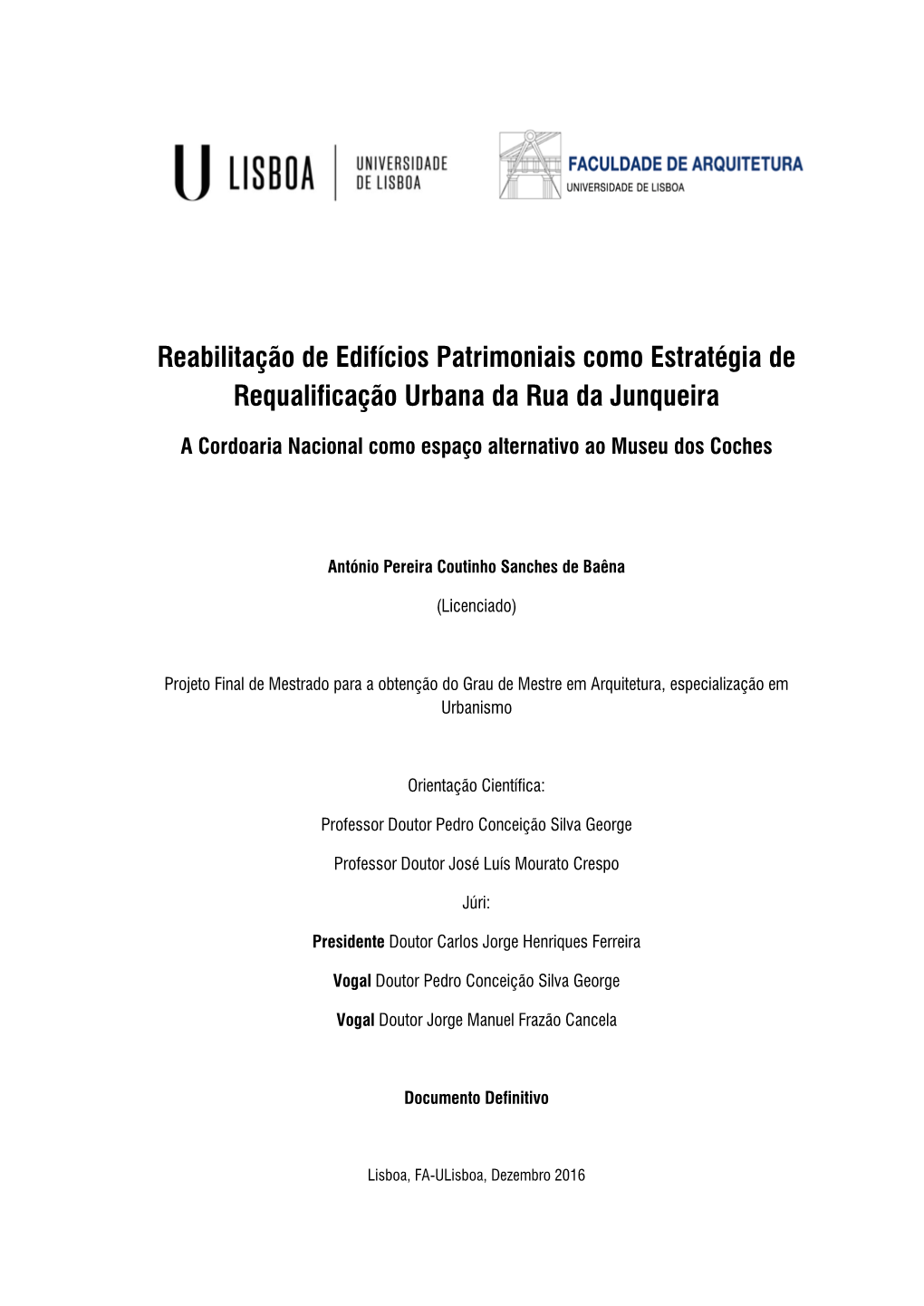 Reabilitação De Edifícios Patrimoniais Como Estratégia De Requalificação Urbana Da Rua Da Junqueira