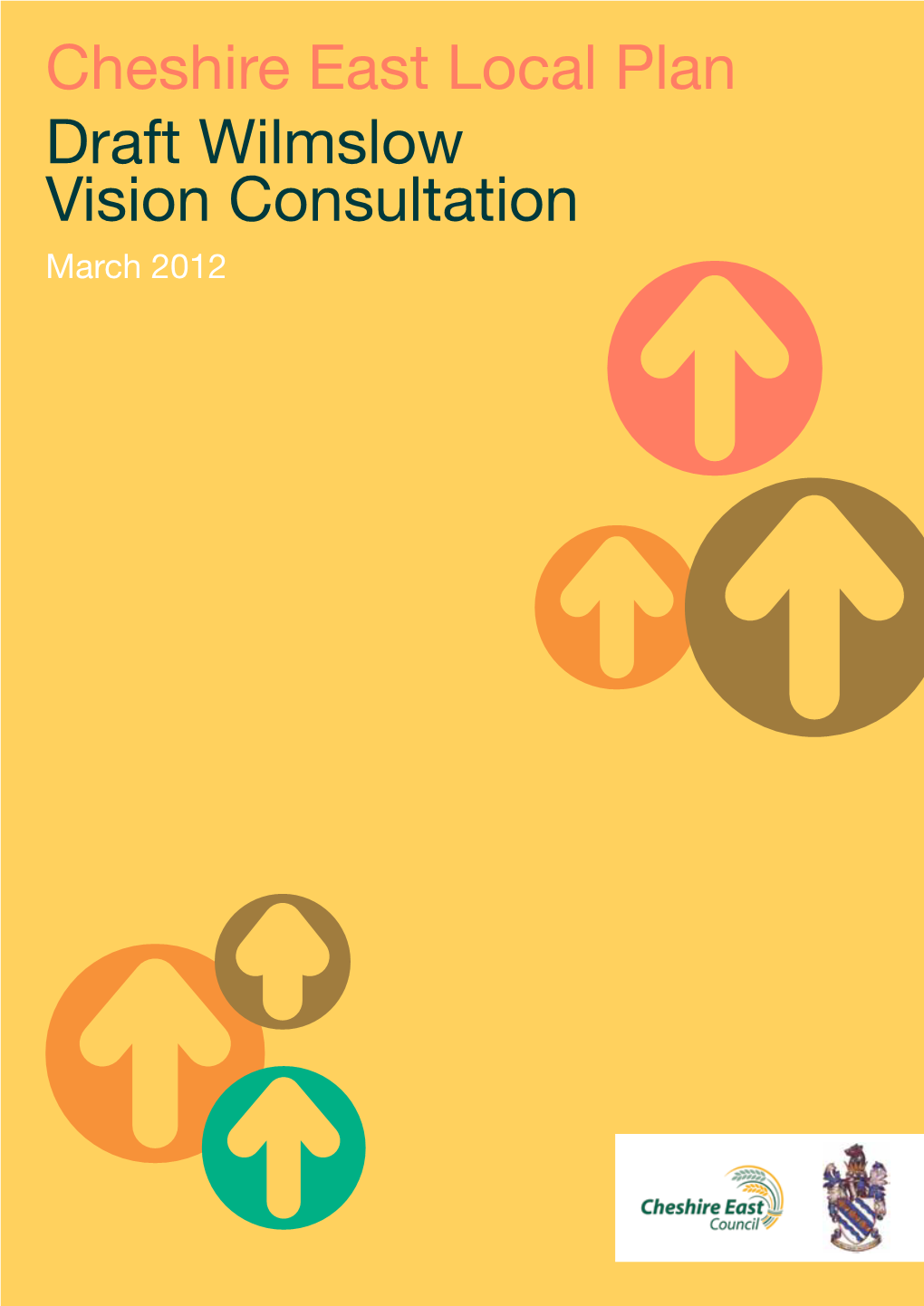 Cheshire East Local Plan Draft Wilmslow Vision Consultation March 2012 2 I Cheshire East Local Plan I Draft Wilmslow Vision 1