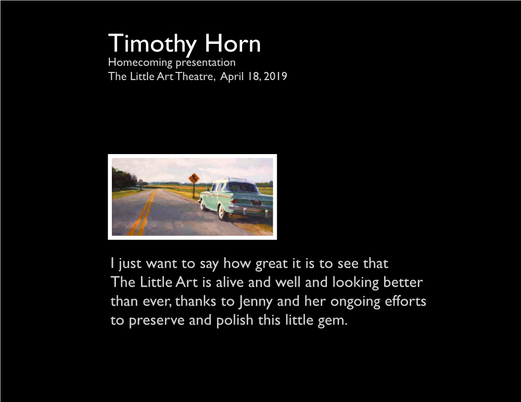 Timothy Horn Homecoming Presentation the Little Art Theatre, April 18, 2019