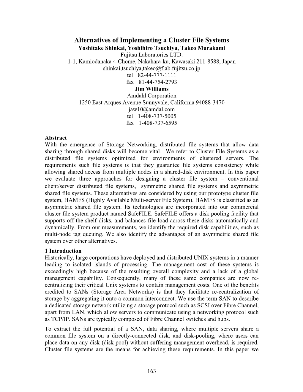 Alternatives of Implementing a Cluster File Systems Yoshitake Shinkai, Yoshihiro Tsuchiya, Takeo Murakami Fujitsu Laboratories LTD