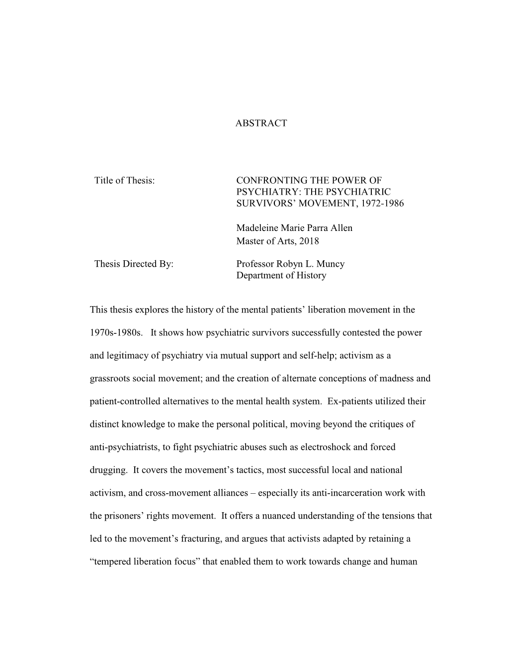 ABSTRACT Title of Thesis: CONFRONTING the POWER of PSYCHIATRY: the PSYCHIATRIC SURVIVORS' MOVEMENT, 1972-1986 Madeleine