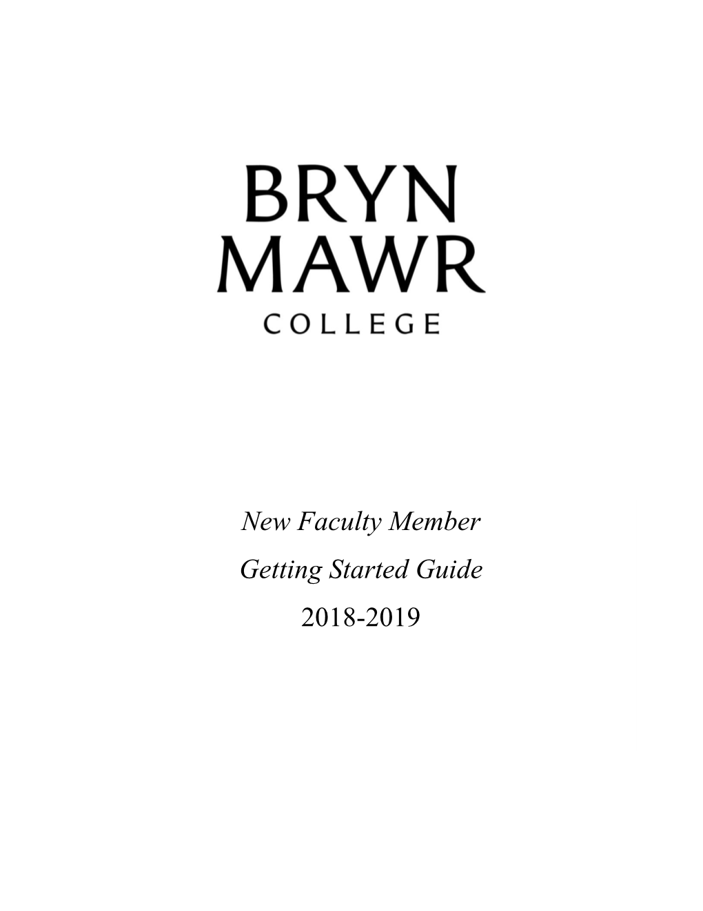 2018-2019 Bryn Mawr College New Faculty Getting Started Guide