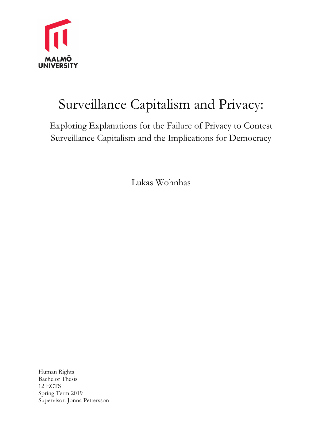 Surveillance Capitalism and Privacy: Exploring Explanations for the Failure of Privacy to Contest Surveillance Capitalism and the Implications for Democracy