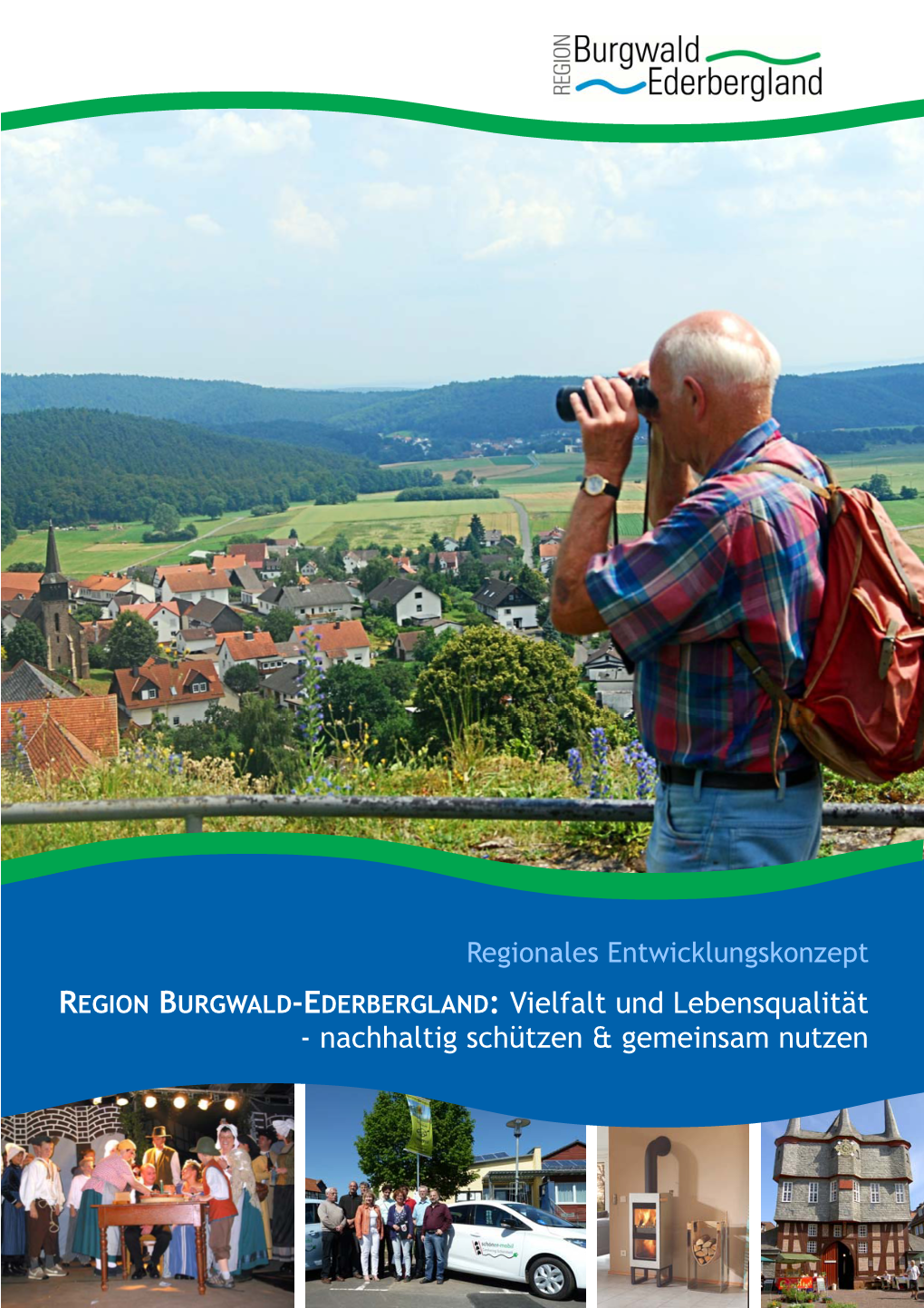 Vielfalt Und Lebensqualität - Nachhaltig Schützen & Gemeinsam Nutzen REK Burgwald – Ederbergland 2014 – 2020 S