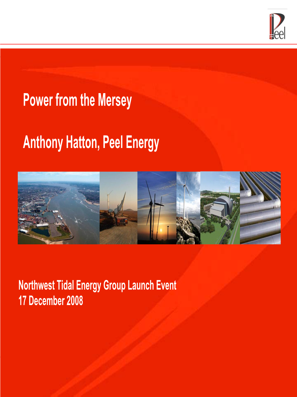 Power from the Mersey Anthony Hatton, Peel Energy