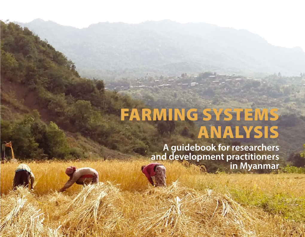 FARMING SYSTEMS ANALYSIS a Guidebook for Researchers and Development Practitioners in Myanmar Photo: Christine Schmutzler Photo
