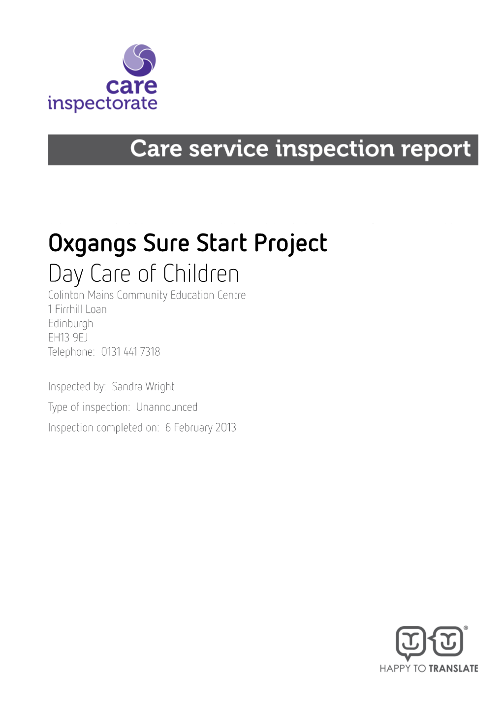 Oxgangs Sure Start Project Day Care of Children Colinton Mains Community Education Centre 1 Firrhill Loan Edinburgh EH13 9EJ Telephone: 0131 441 7318