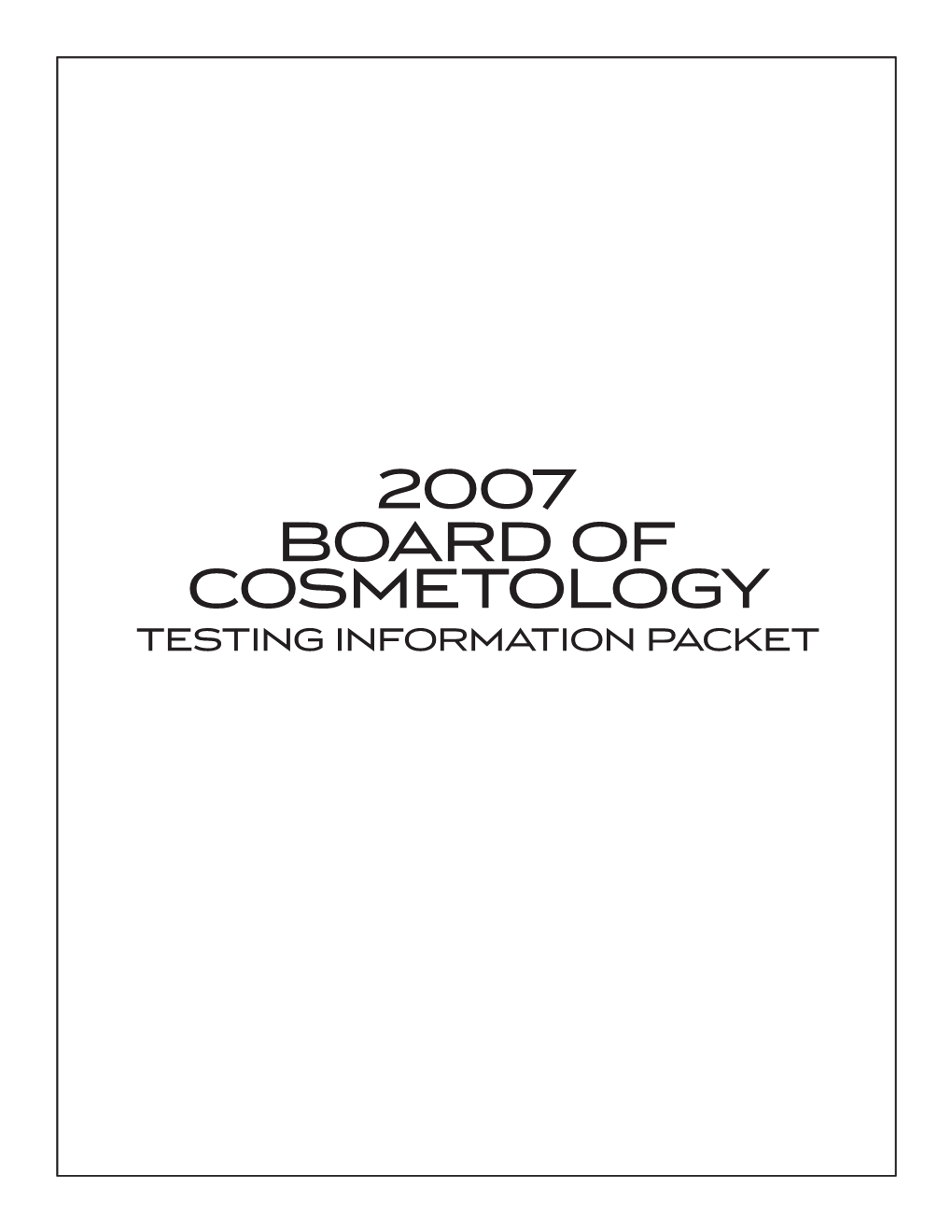 2007 Board of Cosmetology Testing Information Packet New Clearance Form
