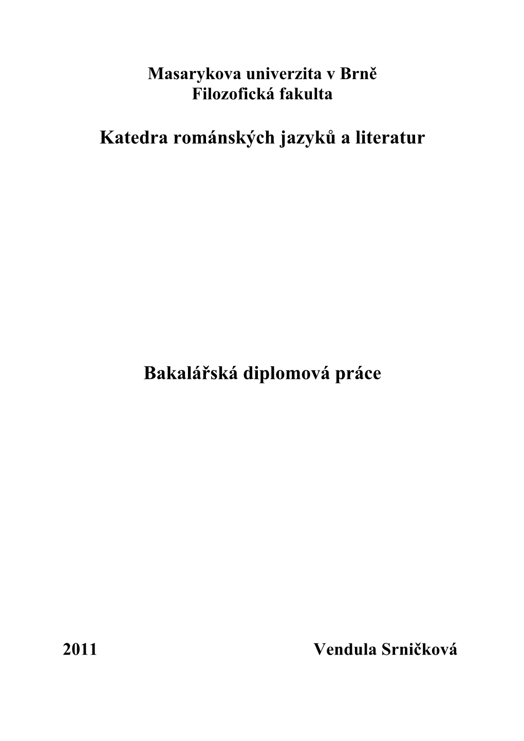 Katedra Románských Jazyků a Literatur Bakalářská Diplomová Práce