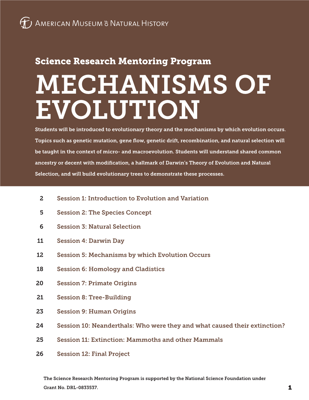 MECHANISMS of EVOLUTION Students Will Be Introduced to Evolutionary Theory and the Mechanisms by Which Evolution Occurs