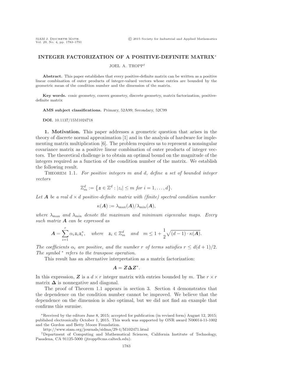 INTEGER FACTORIZATION of a POSITIVE-DEFINITE MATRIX 1. Motivation. This Paper Addresses a Geometric Question That Arises In
