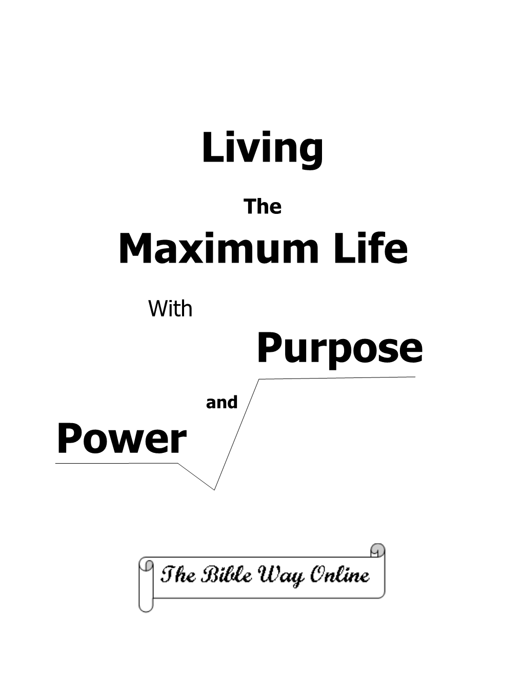 The Maximum Life—Living with Power and Purpose "What Am I
