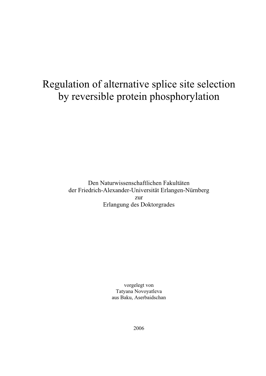 Regulation of Alternative Splice Site Selection by Reversible Protein Phosphorylation