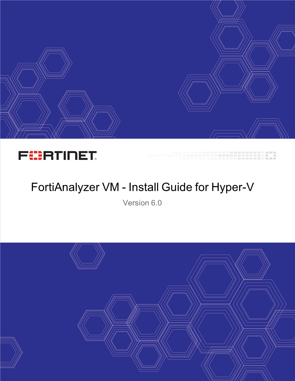 Fortianalyzer VM Install Guide for Hyper-V Fortinet Technologies Inc