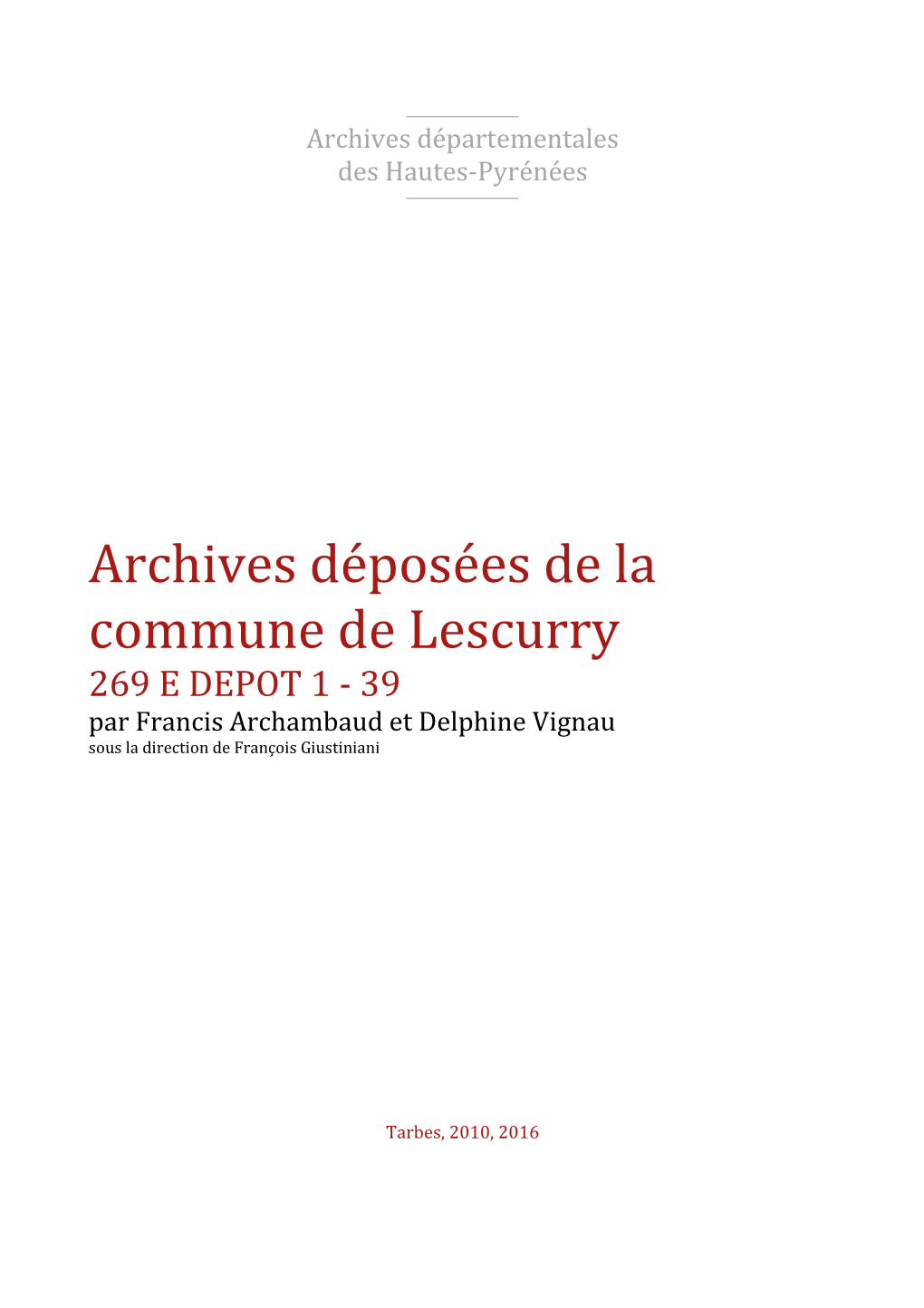 Archives Déposées De La Commune De Lescurry 269 E DEPOT 1 - 39 Par Francis Archambaud Et Delphine Vignau Sous La Direction De François Giustiniani