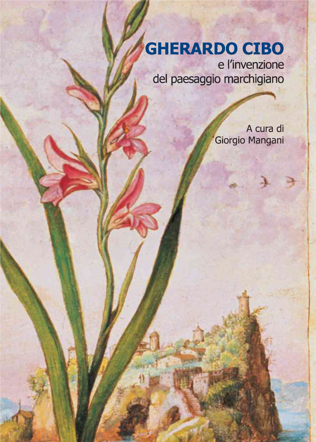 Gherardo Cibo E L'invenzione Del Paesaggio Marchigiano