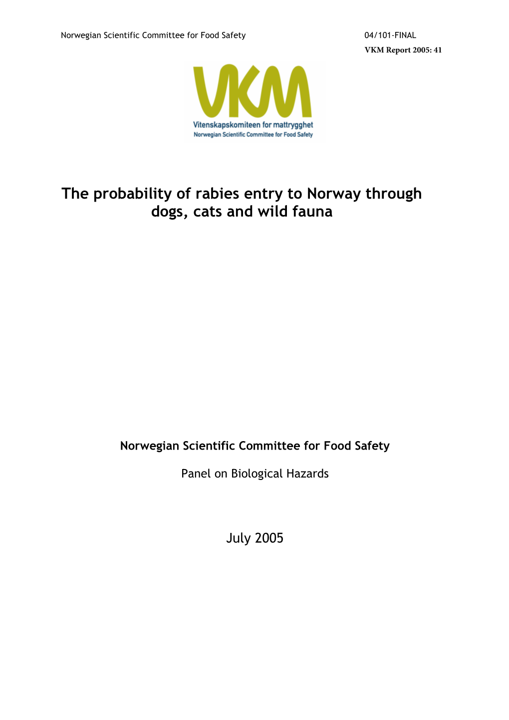 The Probability of Rabies Entry to Norw Ay Through Dogs, Cats and W Ild Fauna