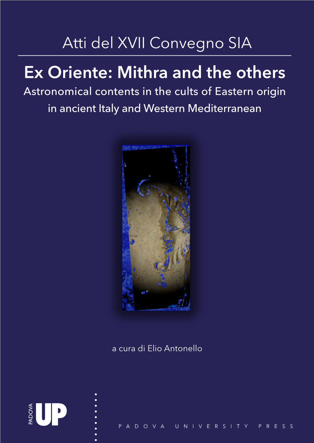 Ex Oriente: Mithra and the Others Astronomical Contents in the Cults of Eastern Origin in Ancient Italy and Western Mediterranean