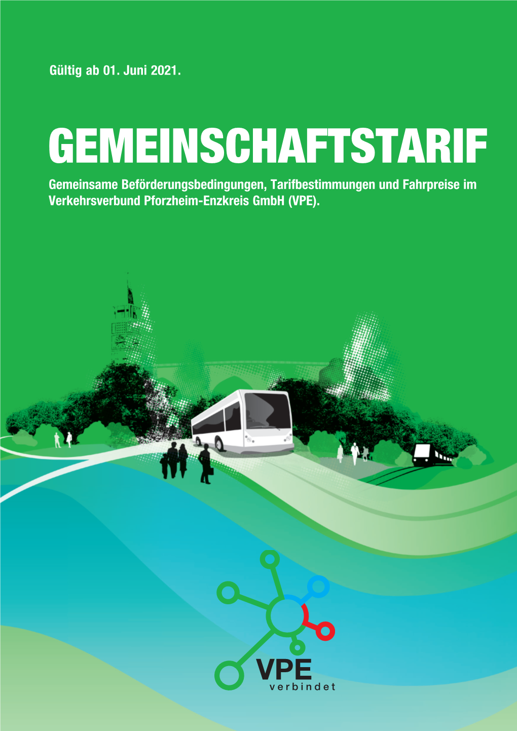 GEMEINSCHAFTSTARIF Gemeinsame Beförderungsbedingungen, Tarifbe­­­ ­Stimmungen Und Fahrpreise Im Verkehrsverbund Pforzheim-Enzkreis Gmbh (VPE)